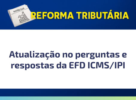 Atualização no Perguntas e Respostas da EFD ICMS/IPI