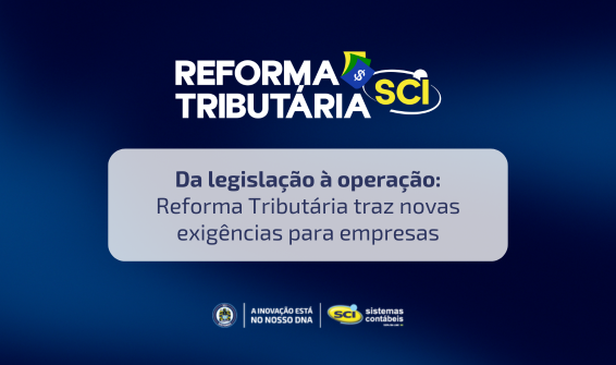 Reforma Tributária - Simples, conformidade e sistemas fiscais avançam em agosto