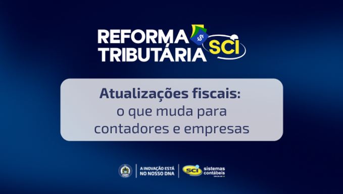 Reforma Tributária: Mudanças importantes para hoje!