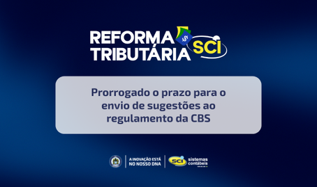 Reforma Tributária: prazo para envio de sugestões é prorrogado