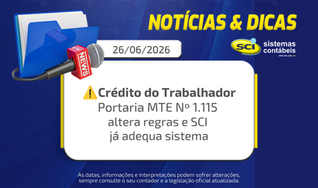 ⚠️Crédito do Trabalhador Portaria MTE Nº 1.115 altera regras e SCI já adequa sistema