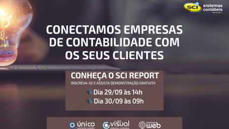 A SCI CONECTA SUA EMPRESA DE CONTABILIDADE COM OS SEUS CLIENTES - CONHEÇA O SCI REPORT