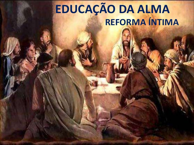 educação da alma - reforma íntima