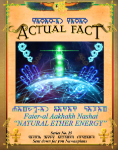Actual Fact Series No. 25 Natural Ether Energy