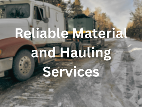 Reliable Material and Hauling Services