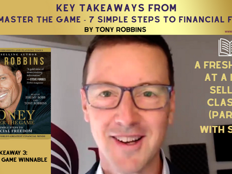 Key Takeaways from "Money Master The Game - 7 Simple Steps to Financial Freedom" by Tony Robbins (part 3)