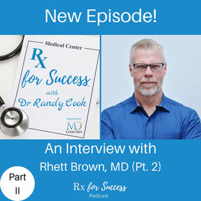 The Care Doctor: Rhett Brown, MD (Part II)