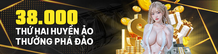 THỨ 2 HUYỀN ẢO 38.000