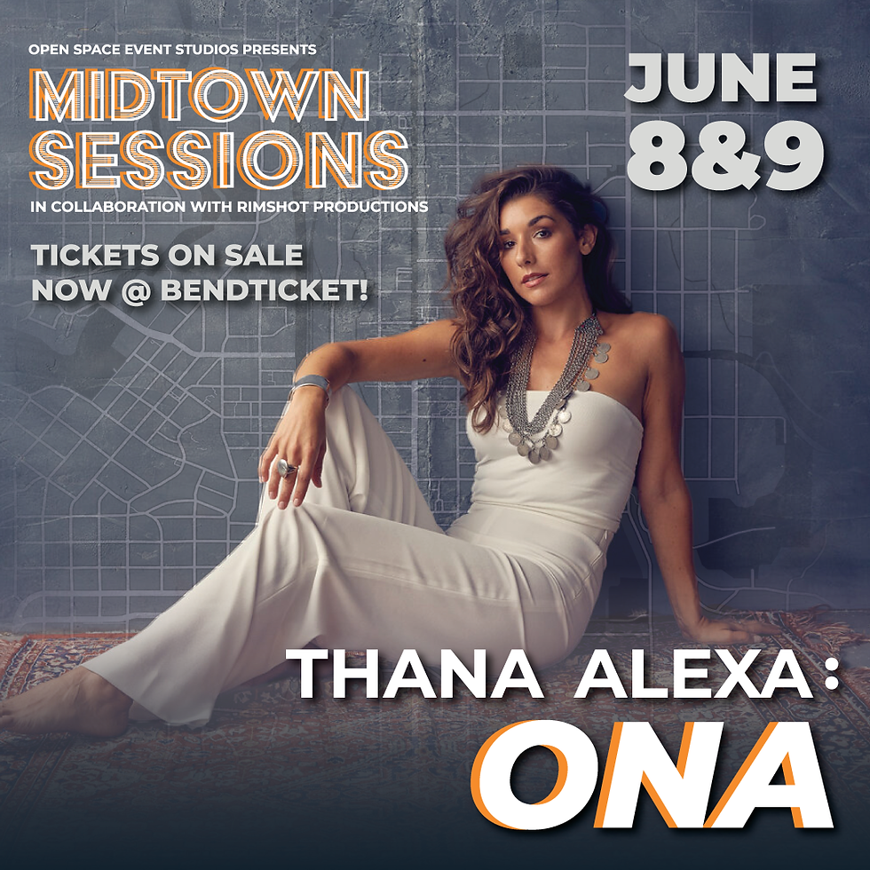 Midtown Sessions Presents Thana Alexa: ONA