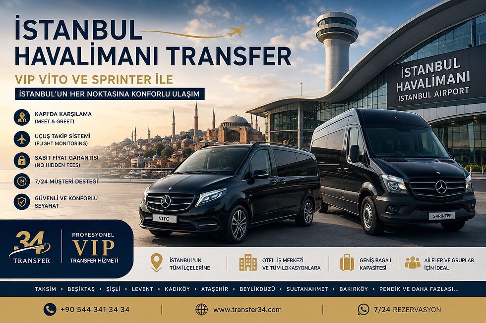İstanbul Havalimanı Transfer | VIP Vito ve Sprinter ile İstanbul'un Her Noktasına Konforlu Ulaşım