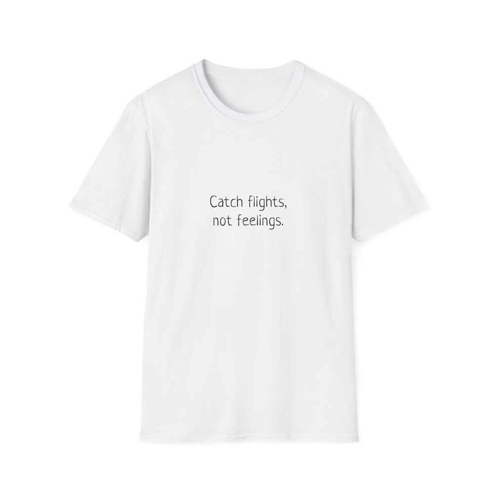 Thumbnail: catch flights, not feelings Shirt