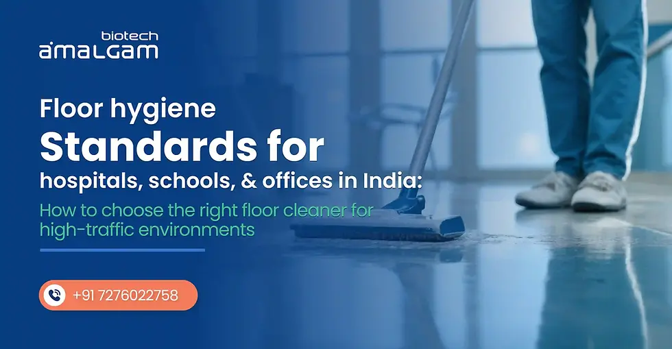 Floor hygiene standards for hospitals, schools, and offices in India: how to choose the right floor cleaner for high-traffic environments