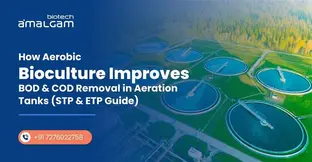 How Aerobic Bioculture Improves BOD and COD Removal in Aeration Tanks (STP & ETP Guide)