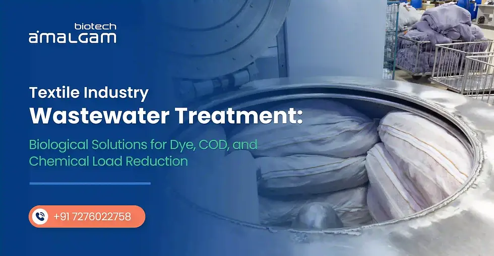 Textile Industry Wastewater Treatment: Biological Solutions for Dye, COD, and Chemical Load Reduction