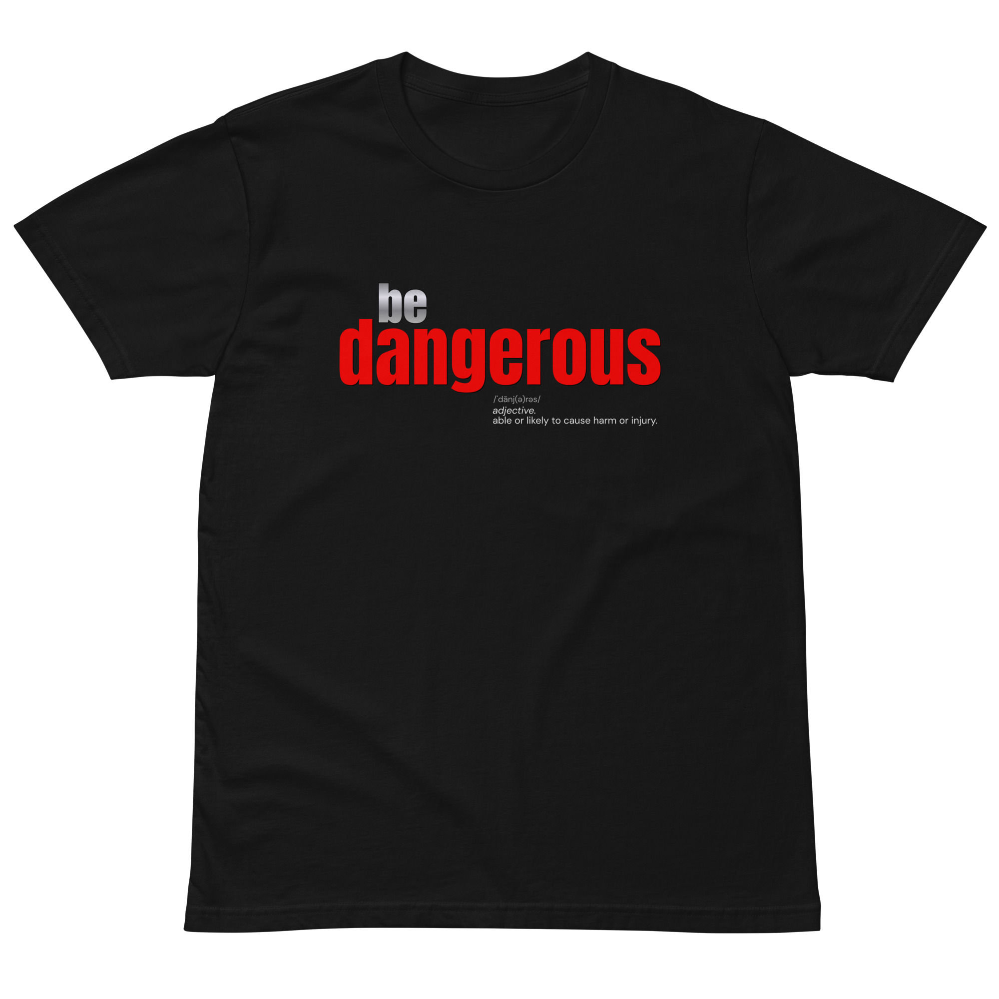 be dangerous. train. prepare. Unisex Premium T-shirt