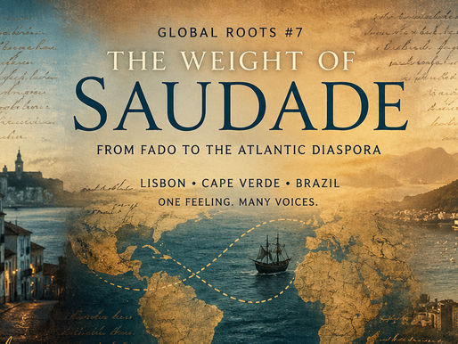 Global Roots #7 — The Weight of Saudade is one of the series’ most emotionally resonant chapters to date. Where earlier entries map geography and voice, this piece dares to trace something far more elusive, feeling itself as a cultural force.
