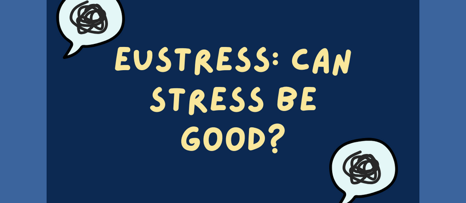 Eustress: Can Stress Be Good?