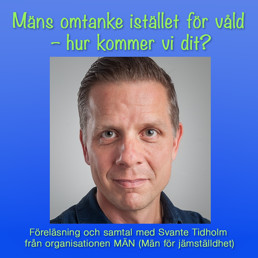 Mäns omtanke istället för våld – hur kommer vi dit?