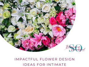 Impactful Designs for Intimate Weddings