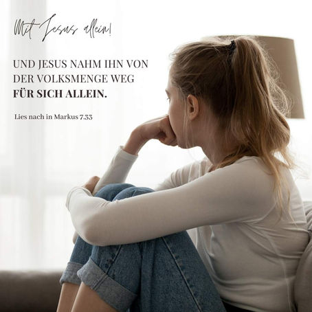 Allein mit Jesus (Mk 7,33)