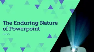 The enduring nature of PowerPoint