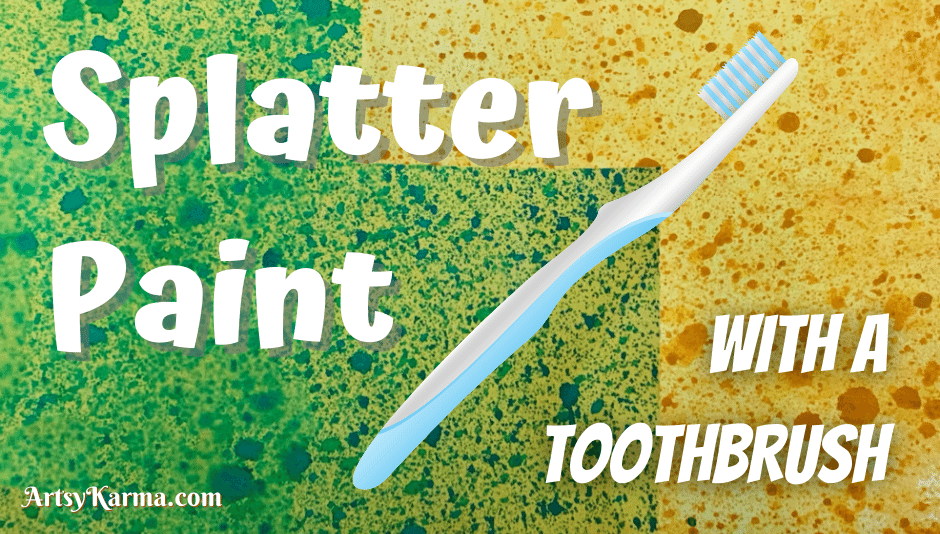 Splatter Paint using a Toothbrush