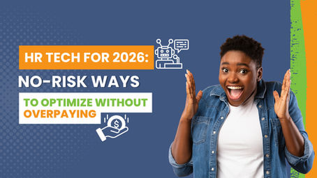 HR Tech for 2026: No-Risk Ways to Optimize Without Overpaying