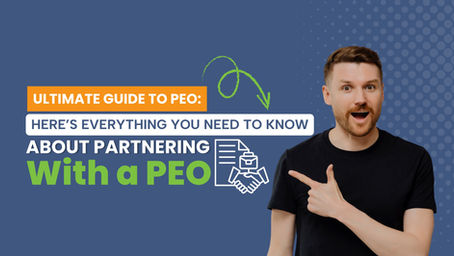 Ultimate Guide to PEO: Here’s Everything You Need to Know About Partnering With a PEO