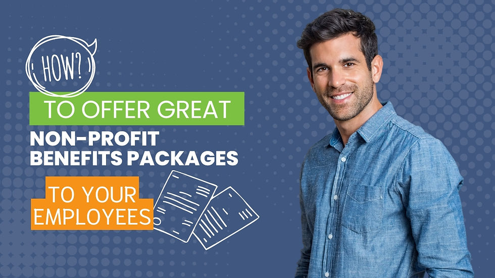 How to Offer Great Non-Profit Benefits Packages to Your Employees
