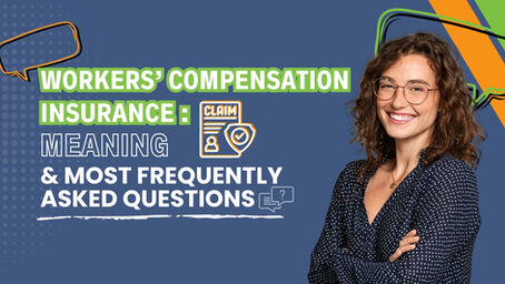 Workers’ Compensation Insurance: Meaning & Most Frequently Asked Questions