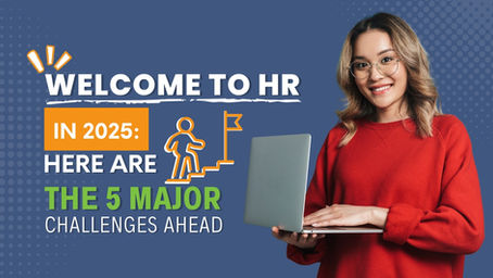 Welcome to HR in 2025: Here are the 5 Major Challenges Ahead