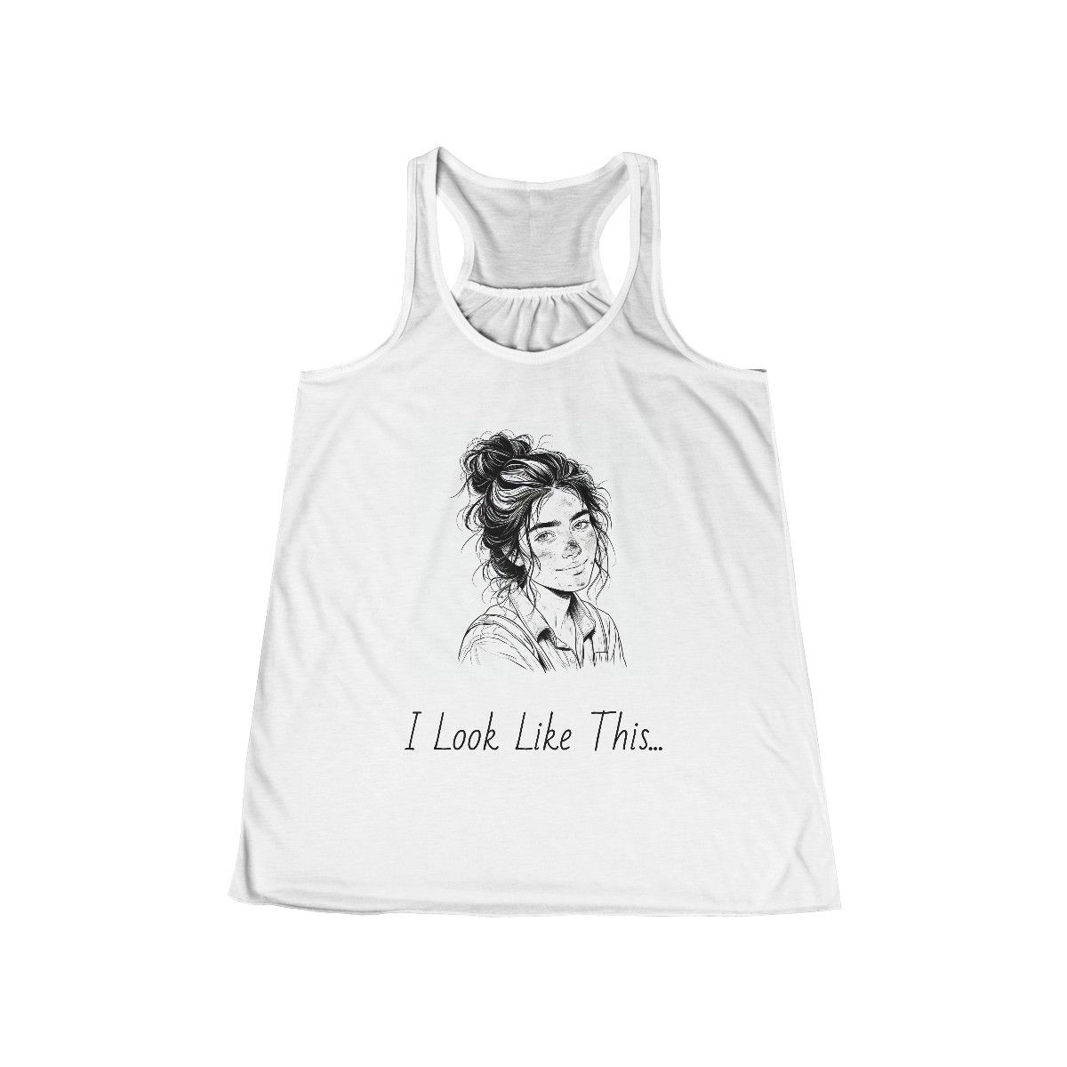 "I Look Like This..." Flowy Racerback Tank