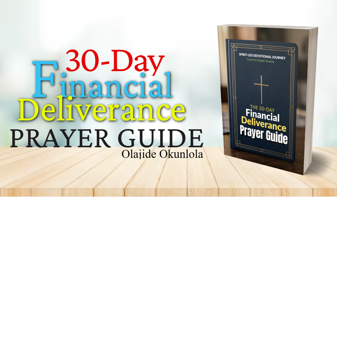 Financial Deliverance Prayer Guide PDF cover - 30 Day Biblical Prayer Guide for Financial Breakthrough by Olajide Okunlola Ki