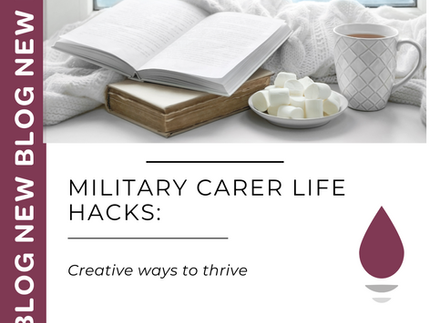Military carer life hacks:  