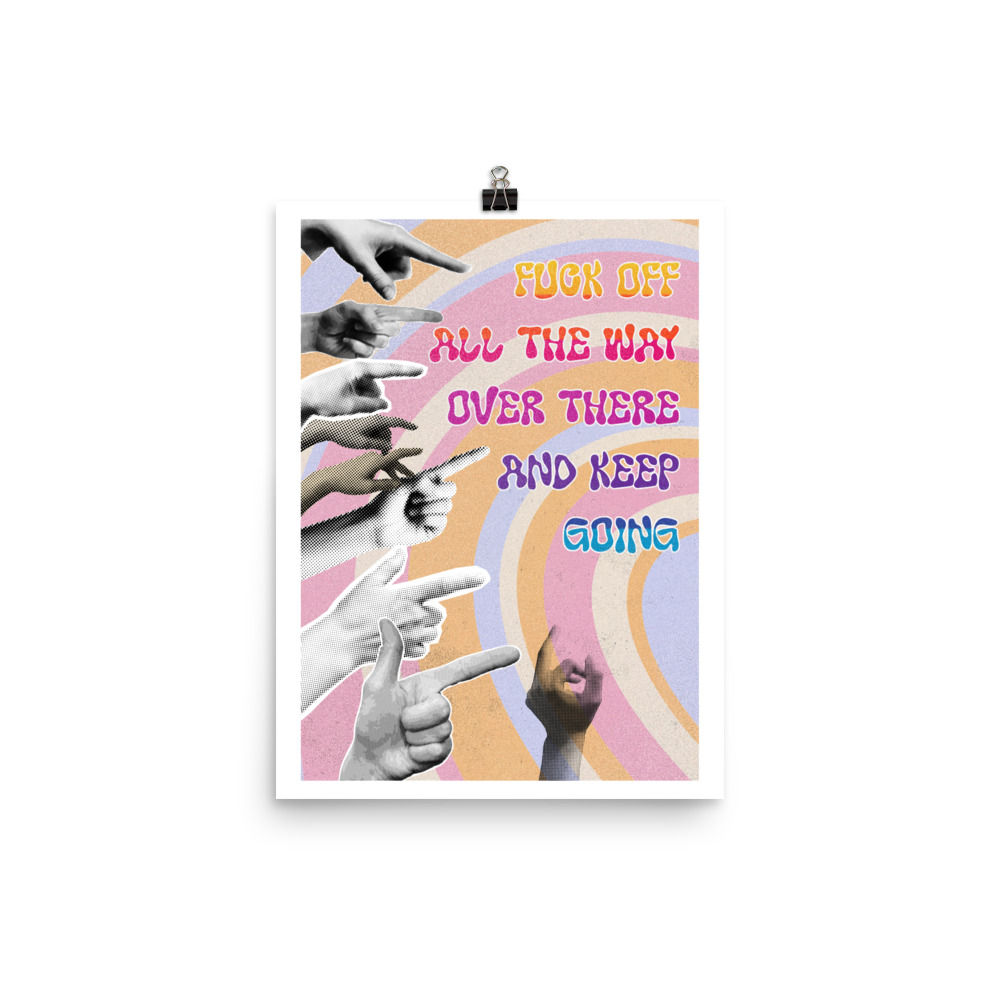 F*ck off all the way over there and keep going