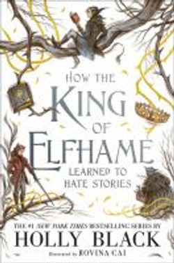 How the king of Elfhame learned to hate