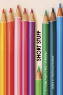 Short stuff, a young adult LGBTQ+ anthol