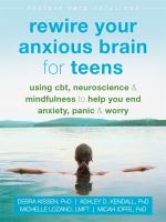 Rewire your anxious brain for teens, usi