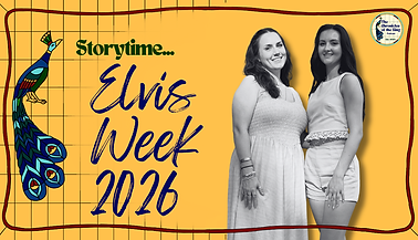 Elvis Week 2026 Storytime...