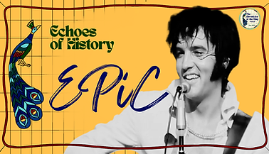 EPiC Echoes of Elvis History...