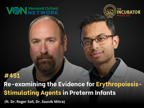 #451 - On with VON (EPS 3) - Re-examining the Evidence for Erythropoiesis-Stimulating Agents in Preterm Infants