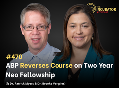 #470 - ABP Reverses Course on Two Year Neo Fellowship