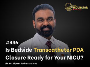 #446 - Is Bedside Transcatheter PDA Closure Ready for Your NICU?