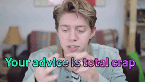 your advice.gif