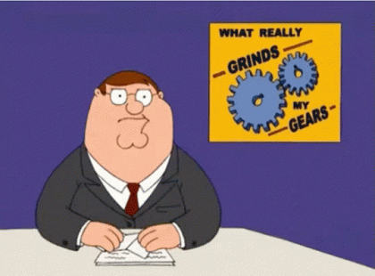 Peter grinds my gears.gif