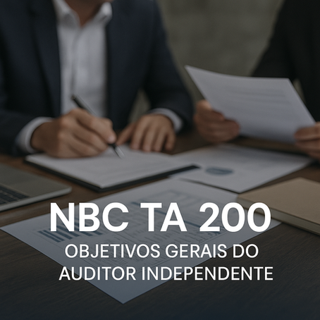 🧭 NBC TA 200: Qual é, de fato, o objetivo do auditor?
