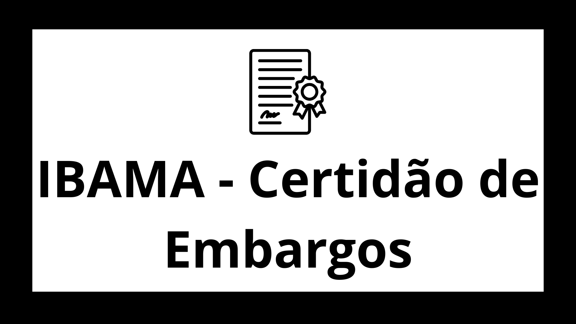 IBAMA - Certidão de Embargos