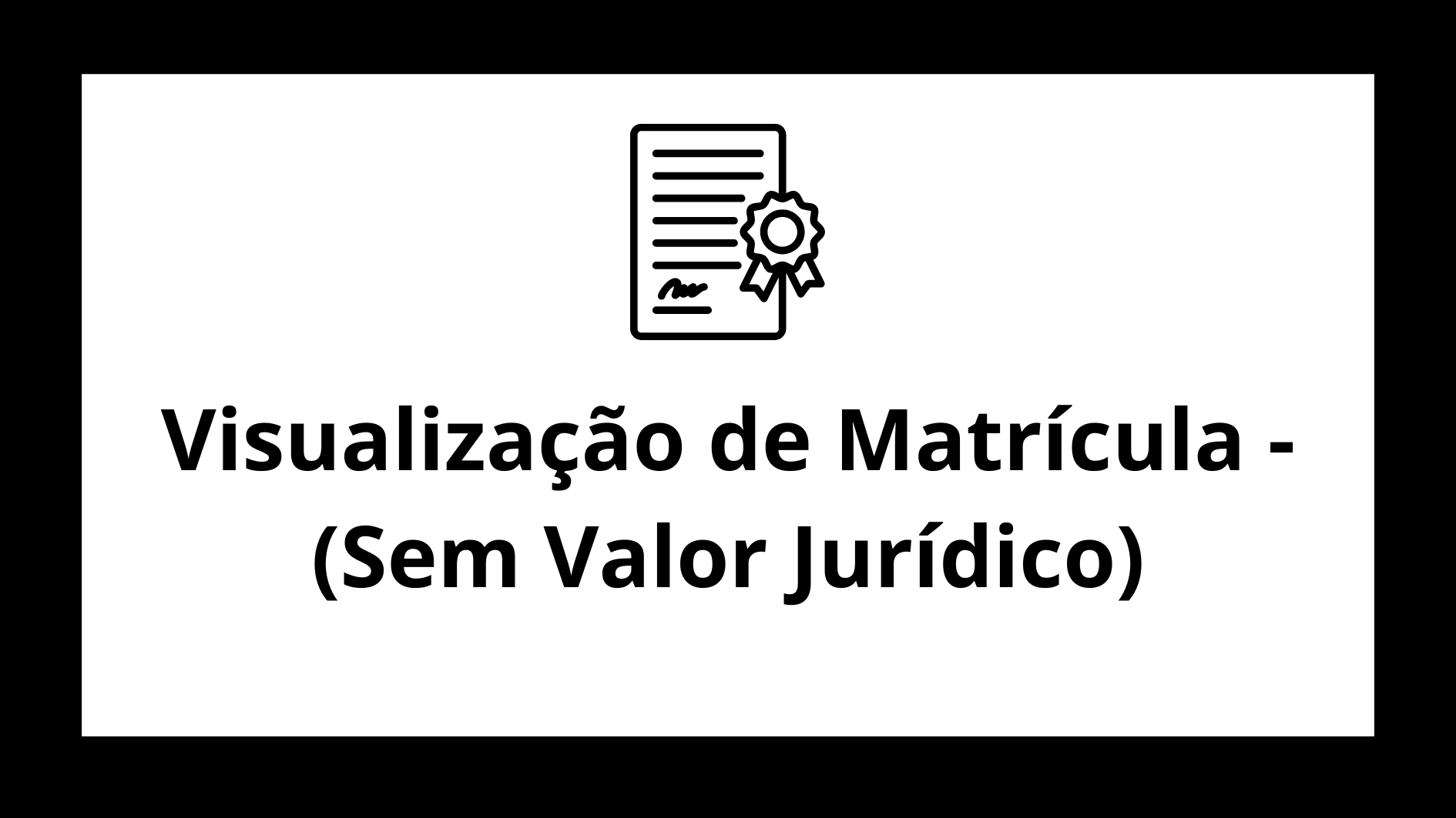 Visualização de Matrícula - (Sem Valor Jurídico)
