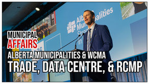 Alberta Municipalities & WCMA: What Western Leaders Need