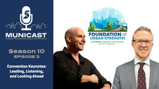 MuniCast S10:E03 - Convention Keynotes: Leading, Listening, and Looking Ahead